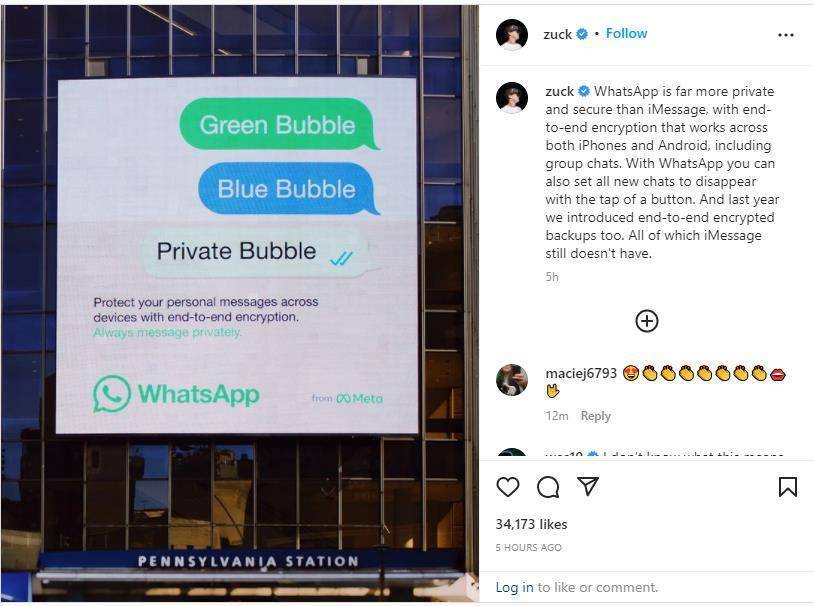 Meta首席执行官马克扎克伯格在纽约宾夕法尼亚车站发布了一张广告图片，表明Meta的WhatsApp比苹果的消息系统和传统短信更安全、更私密。  扎克伯格在Instagram上写道：“WhatsApp比iMessage更加私密和安全，它具有适用于iPhone和Android的端到端加密，包括群聊。”
